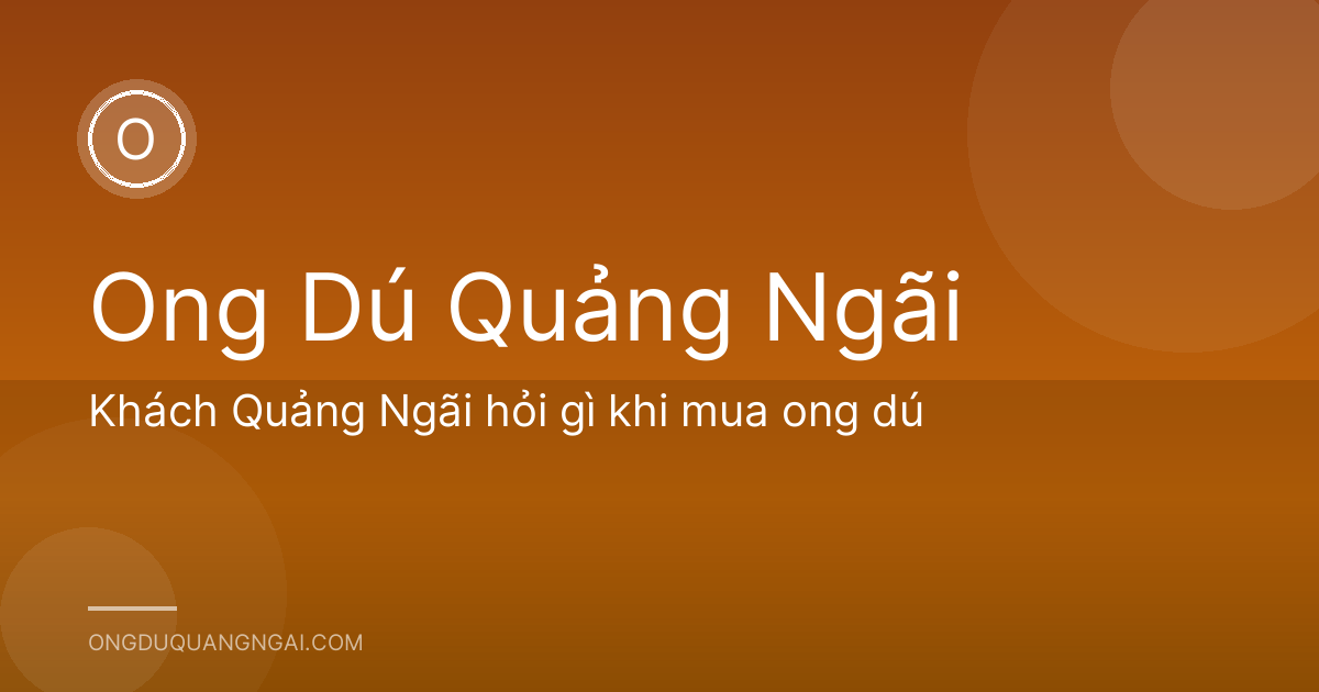 Khách Quảng Ngãi hỏi gì khi mua ong dú