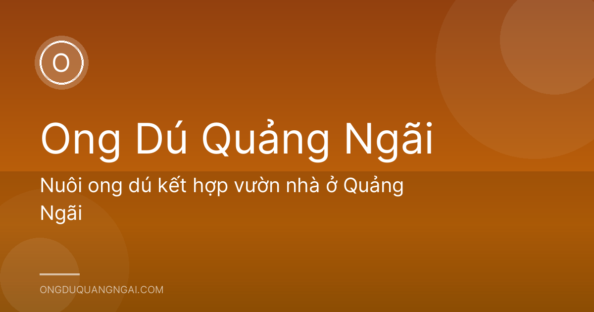 Nuôi ong dú kết hợp vườn nhà ở Quảng Ngãi